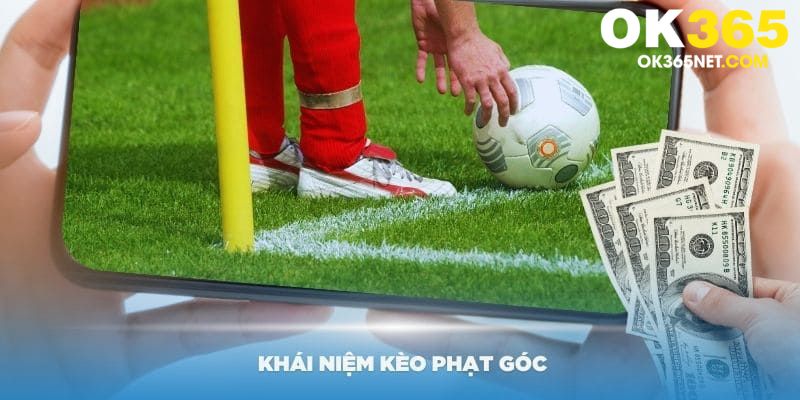 Khái niệm về kèo phạt góc 